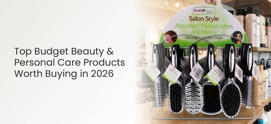 Top Budget Beauty & Personal Care Products Worth Buying in 2026