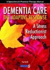 DEMENTIA CARE-THE ADAPTIVE RESPONSE BOOK